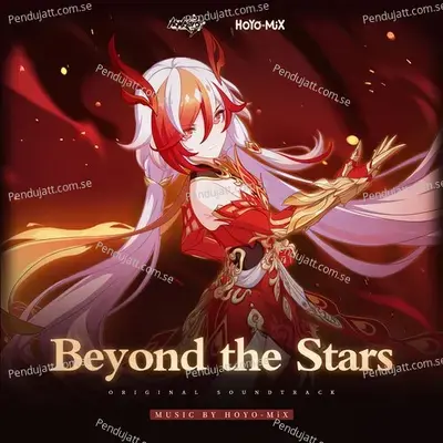 Beyond The Stars  Honkai Impact 3Rd Original Game Soundtrack  - HOYO-MiX cover album