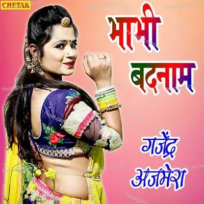 Bhabhi Badanaam - Gajendra Ajmera album cover 