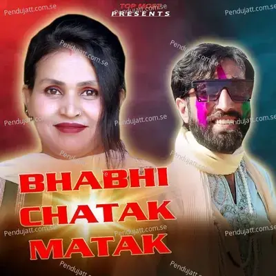 Bhabhi Chatak Matak - Pawan Pilania album cover 