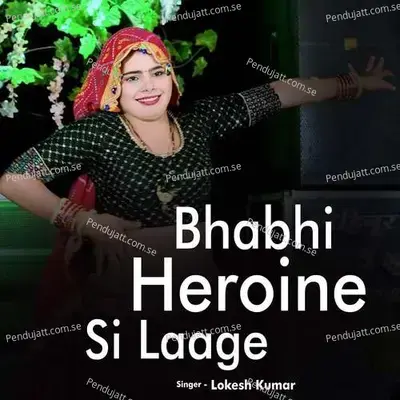 Bhabhi Heroine Si Laage - Lokesh Kumar album cover 