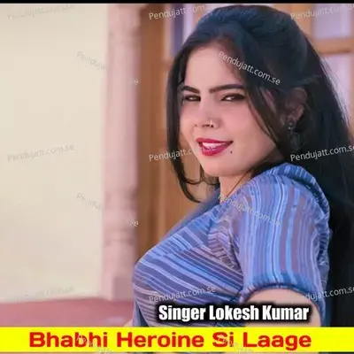 Bhabhi Heroine Si Laage - Lokesh Kumar