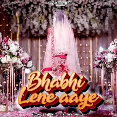 Bhabhi Lene Aa Rhe - Jaji King album cover 