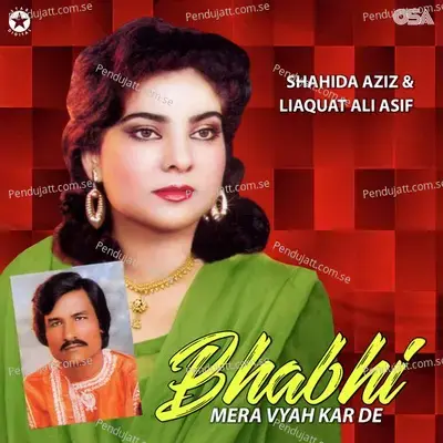 Bhabhi Mera Vyah Kar De - Shahida Aziz cover album