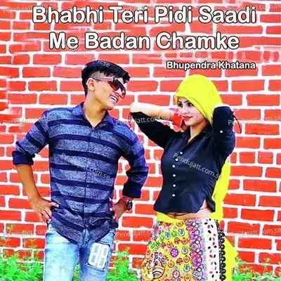 Bhabhi Teri Pidi Saadi Me Badan Chamke - Bhupendra Khatana