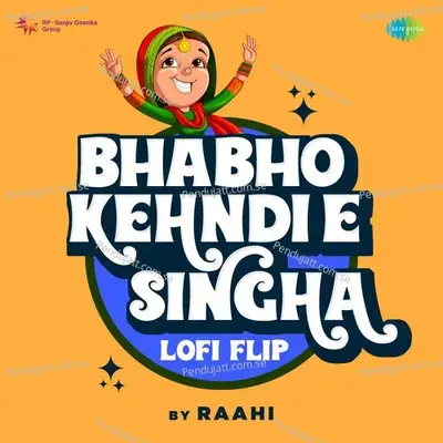 Bhabho Kehndi E Singha Lofi Flip - Prakash Kaur album cover 