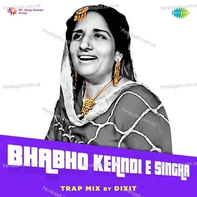 Bhabho Kehndi E Singha Trap Mix - Prakash Kaur album cover 