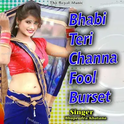 Bhabi Teri Channa Fool Burset - Bhupendra Khatana album cover 