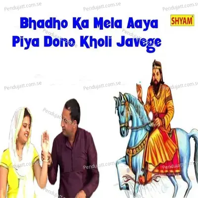 Bhadho Ka Mela Aaya Piya Dono Kholi Javege - Goutam Bhati album cover 