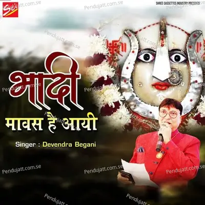 Bhadi Mawas Hai Aayi - Devendra Begani album cover 