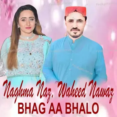 Bhag Aa Balo - Waheed Nawaz album cover 