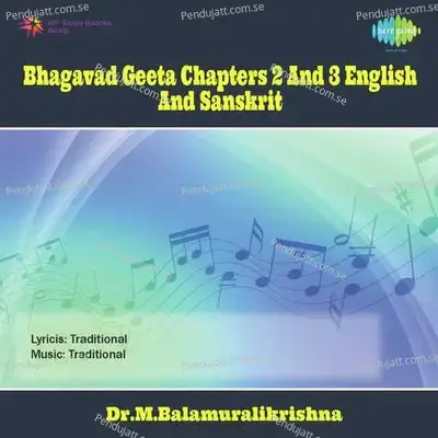 Bhagavad Geeta Chapters 2 And 3 English And Sanskrit - Dr. M. Balamuralikrishna