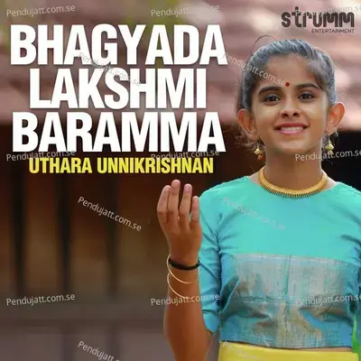 Bhagyada Lakshmi Baramma - Uthara Unnikrishnan