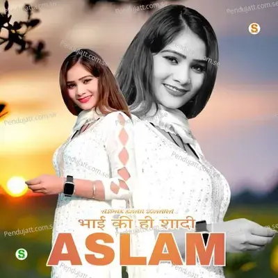 Bhai Ki He Shadi Aslam - Aspak Khan Dihana album cover 