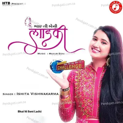 Bhai Ni Beni Ladki - Ishita Vishwakarma album cover 