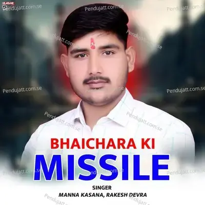 Bhaichara Ki Missile - Manna kasana album cover 
