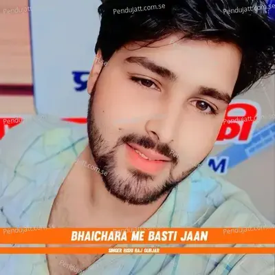 Bhaichara Me Basti Jaan - Rishi Raj Gurjar album cover 