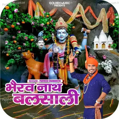 Bhairav Nath Balsali - Parveen Chawariya album cover 