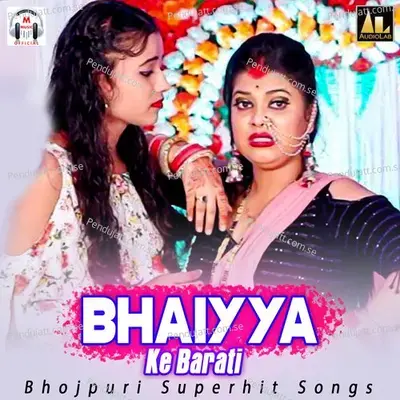 Bhaiyya Ke Baraati - Dharmendra Singh Mahi album cover 