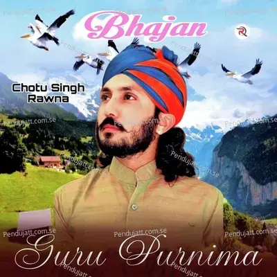 Bhajan Guru Purnima - Chotu Singh Rawna album cover 