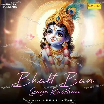 Bhakt Ban Gaye Raskhan - Kumar Vishu album cover 