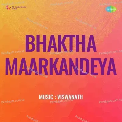 Bhaktha Maarkandeya - Viswanath cover album