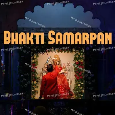 Bhakti Samarpan - Various Artists cover album