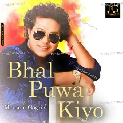 Bhal Puwa Kiyo - Single - Mousam Gogoi