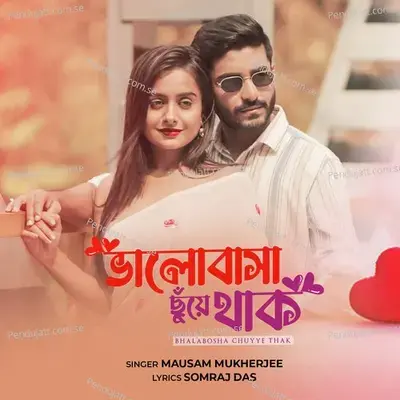 Bhalobasha Chuyye Thak - Mausam Mukherjee album cover 