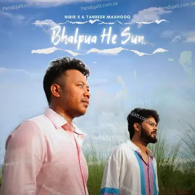 Bhalpua He Sun - Tanbeer Mashooq album cover 