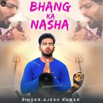 Bhang Ka Nasha - Ajesh Kumar album cover 