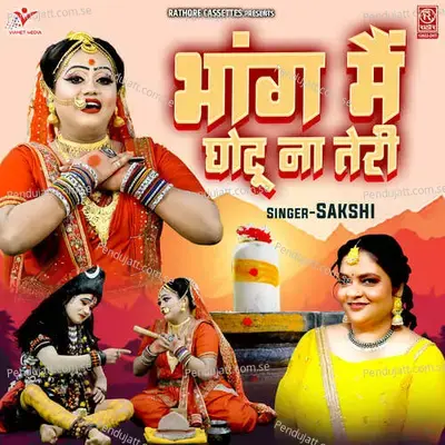 Bhang Main Ghotu Na Teri - Sakshi album cover 