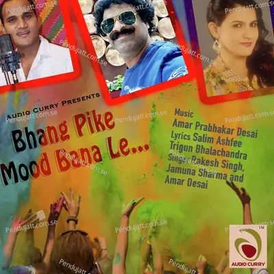 Bhang Pike Mood Bana Le - Rakesh Singh album cover 