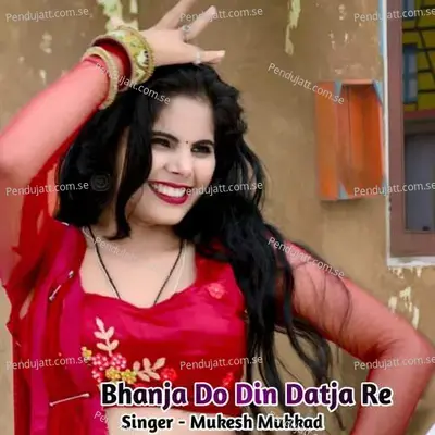 Bhanja Do Din Datja Re - Mukesh Mukkad album cover 