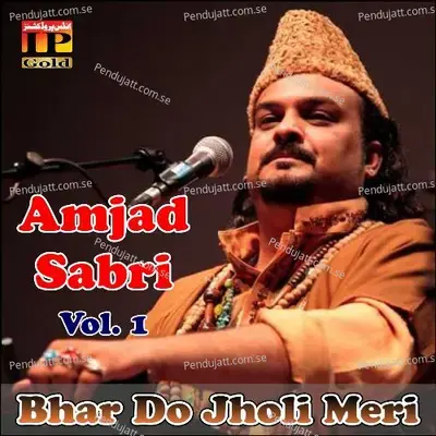 Taj Dar-E-Haram Ho Nigah-E-Karam - Amjad Sabri album cover 