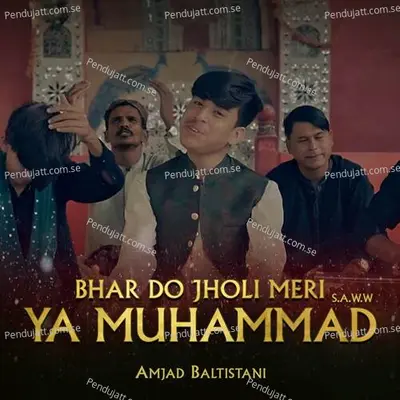 Bhar Do Jholi Meri Ya Muhammad - Amjad Baltistani album cover 