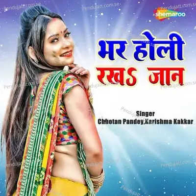 Bhar Holi Rakha Jaan - Chhotan Pandey album cover 