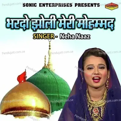 Bhardo Jholi Meri Mohmmad - Neha Naaz album cover 