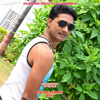 Bhari Main Rou - Gajendra Gurjar album cover 