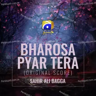 Bharosa Pyar Tera - Sahir Ali Bagga album cover 