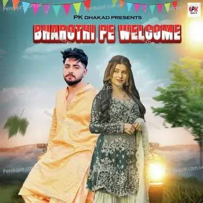 Bharothi Pe Welcome - Priyanka Pk album cover 