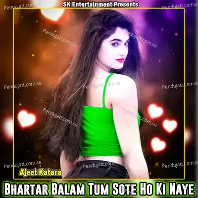 Bhartar Balam Tum Sote Ho Ki Naye - Ajeet Katara album cover 