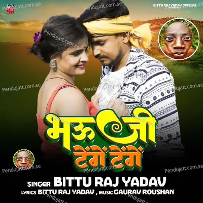 Bhauji Tenge Tenge - Bittu Raj Yadav album cover 