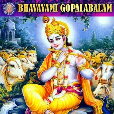Bhavayami Gopalabalam - Rajalakshmee Sanjay