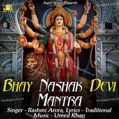 Bhay Nashak Devi Mantra - Rashmi Arora album cover 