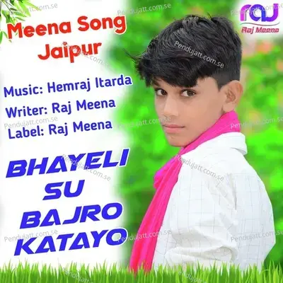 Bhayeli Su Bajro Katayo - Meena Song Jaipur album cover 