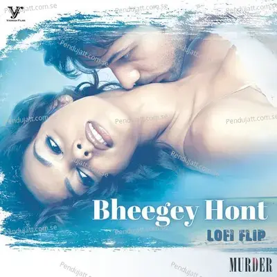 Bheegey Hont - Kunal Ganjawala album cover 