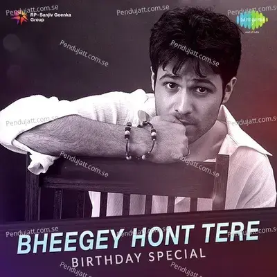 Bheegey Hont Tere - Birthday Special - Various Artists cover album