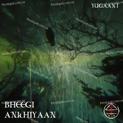 Bheegi Ankhiyaan - Yugaant album cover 