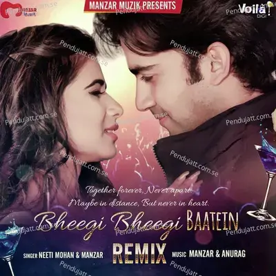 Bheegi Bheegi Baatein (Remix Version) - Manzar Arora