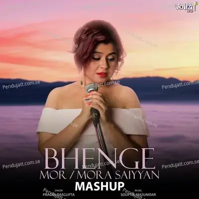 Bhenge Mor / Mora Saiyyan Mashup - Pragya Dasgupta album cover 